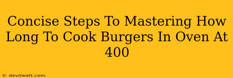 Concise Steps To Mastering How Long To Cook Burgers In Oven At 400