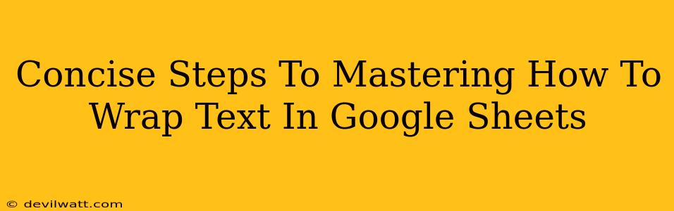 Concise Steps To Mastering How To Wrap Text In Google Sheets
