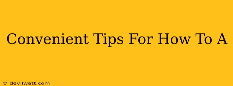Convenient Tips For How To A