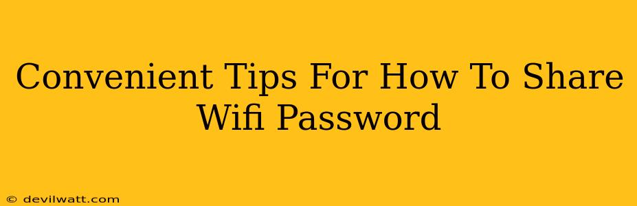 Convenient Tips For How To Share Wifi Password