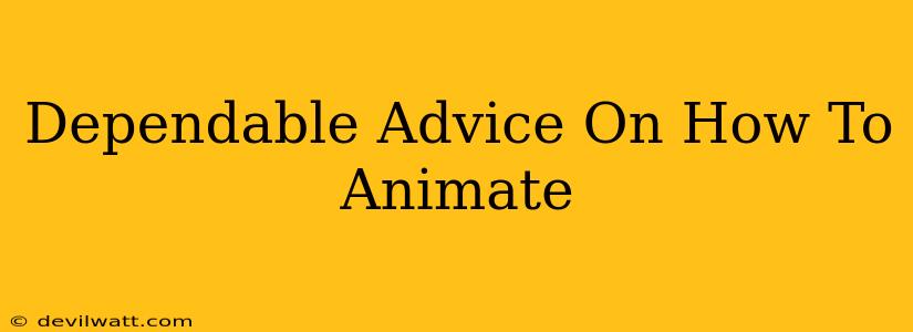 Dependable Advice On How To Animate