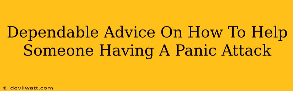 Dependable Advice On How To Help Someone Having A Panic Attack