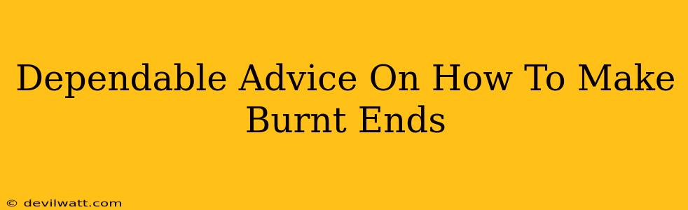 Dependable Advice On How To Make Burnt Ends