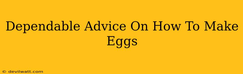 Dependable Advice On How To Make Eggs