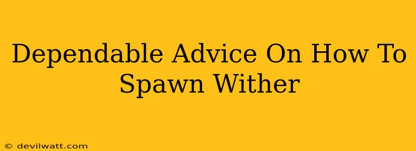 Dependable Advice On How To Spawn Wither
