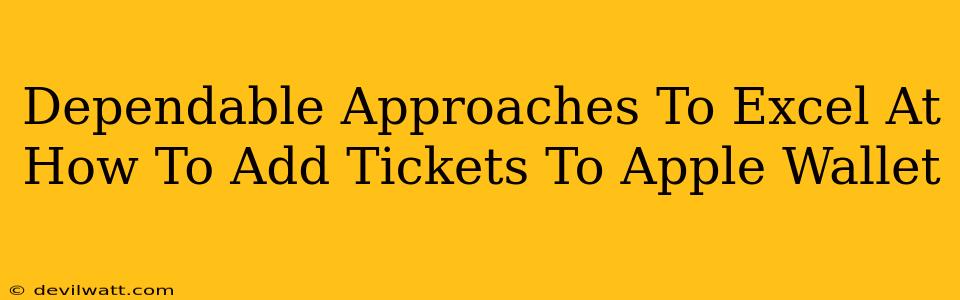 Dependable Approaches To Excel At How To Add Tickets To Apple Wallet