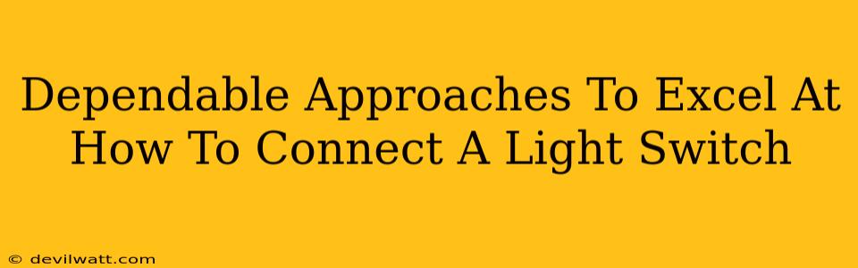 Dependable Approaches To Excel At How To Connect A Light Switch