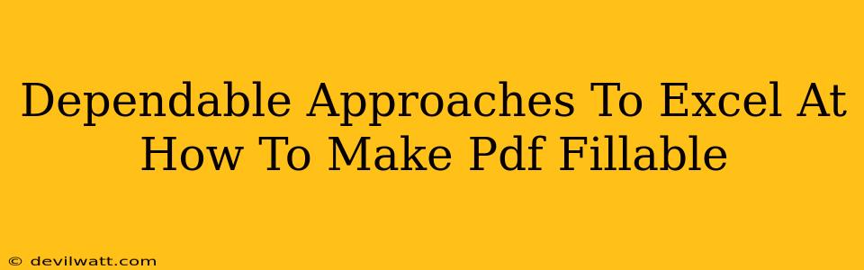 Dependable Approaches To Excel At How To Make Pdf Fillable