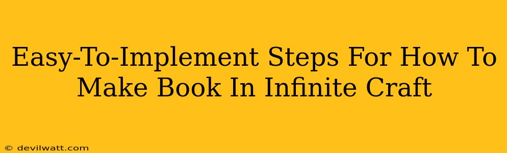 Easy-To-Implement Steps For How To Make Book In Infinite Craft