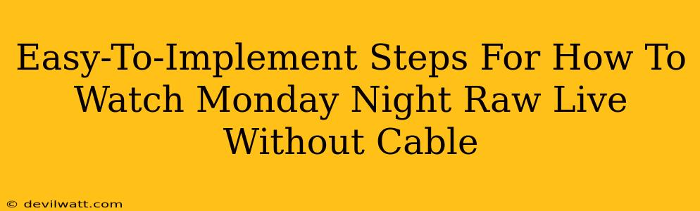 Easy-To-Implement Steps For How To Watch Monday Night Raw Live Without Cable