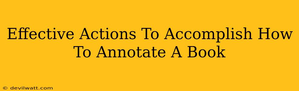 Effective Actions To Accomplish How To Annotate A Book