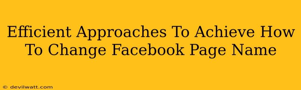 Efficient Approaches To Achieve How To Change Facebook Page Name