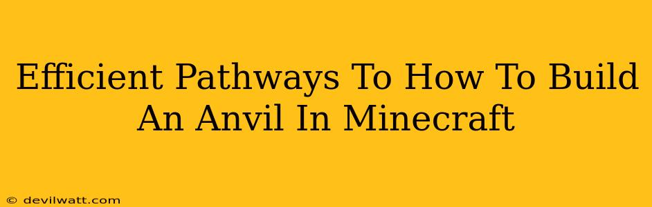 Efficient Pathways To How To Build An Anvil In Minecraft