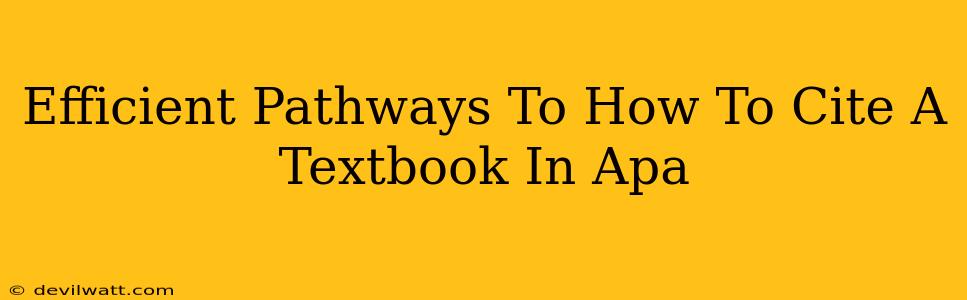 Efficient Pathways To How To Cite A Textbook In Apa