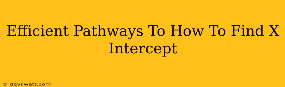 Efficient Pathways To How To Find X Intercept