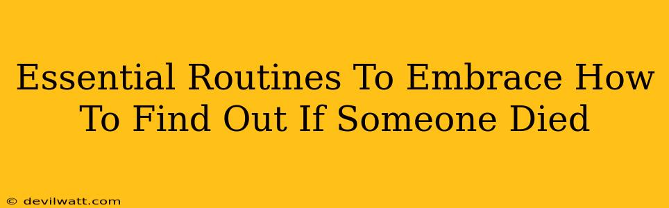 Essential Routines To Embrace How To Find Out If Someone Died