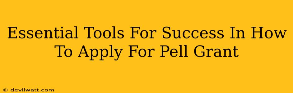 Essential Tools For Success In How To Apply For Pell Grant