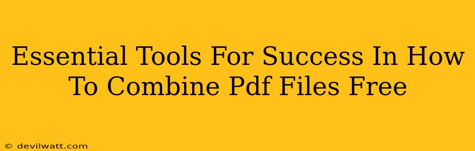 Essential Tools For Success In How To Combine Pdf Files Free
