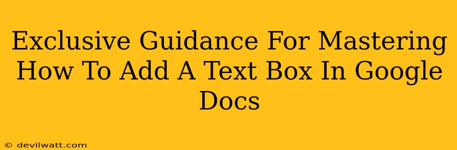 Exclusive Guidance For Mastering How To Add A Text Box In Google Docs