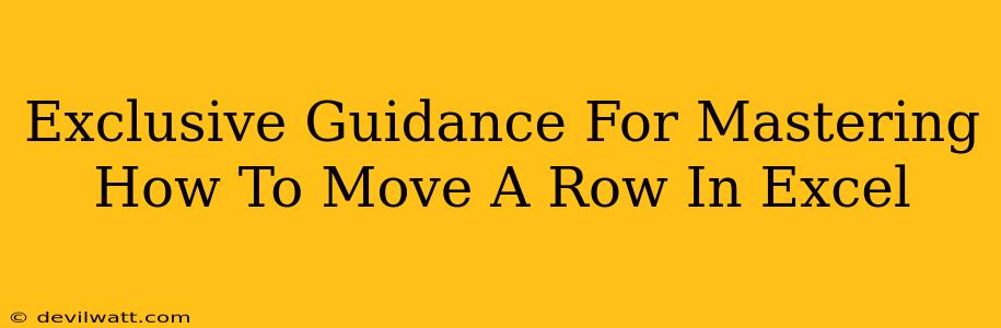 Exclusive Guidance For Mastering How To Move A Row In Excel