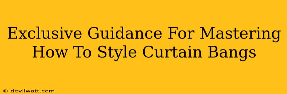 Exclusive Guidance For Mastering How To Style Curtain Bangs