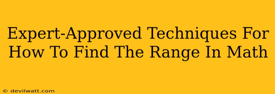 Expert-Approved Techniques For How To Find The Range In Math