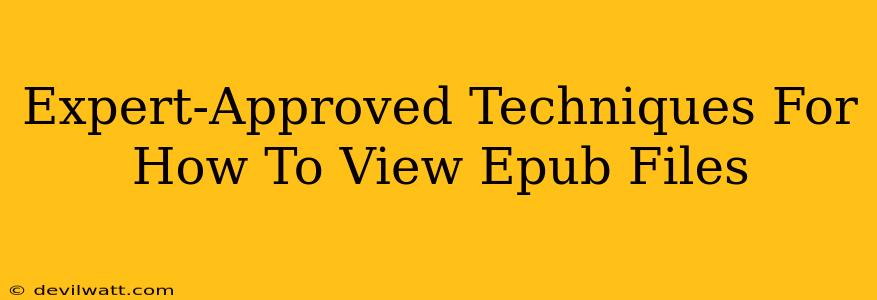 Expert-Approved Techniques For How To View Epub Files