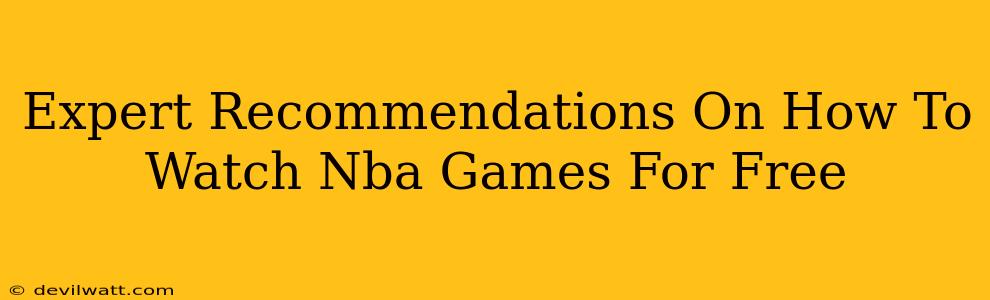 Expert Recommendations On How To Watch Nba Games For Free