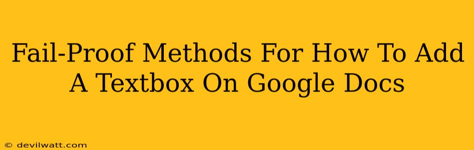 Fail-Proof Methods For How To Add A Textbox On Google Docs