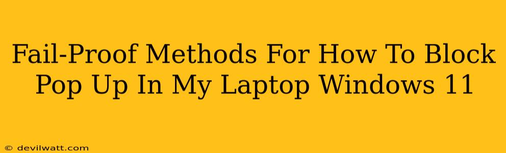 Fail-Proof Methods For How To Block Pop Up In My Laptop Windows 11