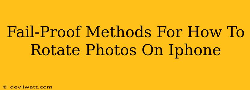Fail-Proof Methods For How To Rotate Photos On Iphone