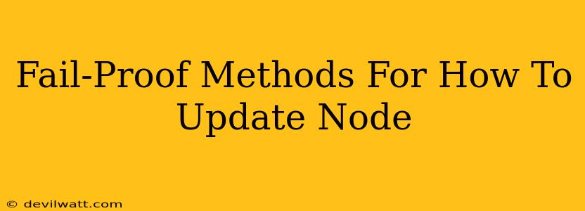 Fail-Proof Methods For How To Update Node