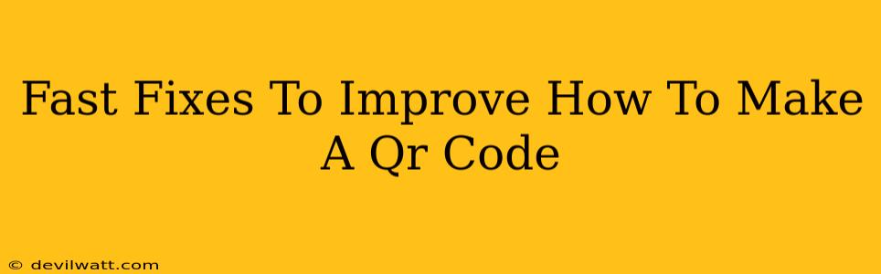 Fast Fixes To Improve How To Make A Qr Code