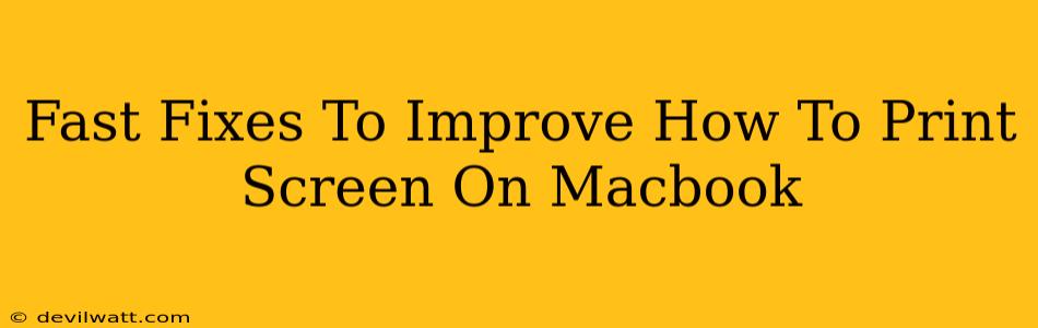 Fast Fixes To Improve How To Print Screen On Macbook