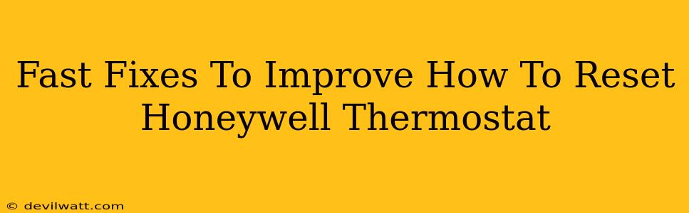 Fast Fixes To Improve How To Reset Honeywell Thermostat