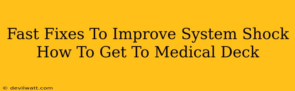 Fast Fixes To Improve System Shock How To Get To Medical Deck