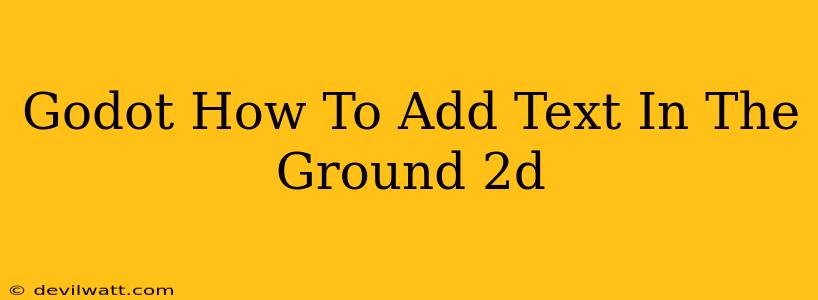 Godot How To Add Text In The Ground 2d