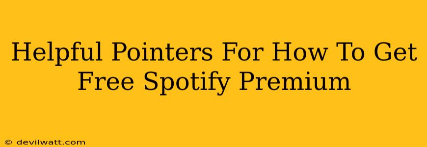 Helpful Pointers For How To Get Free Spotify Premium