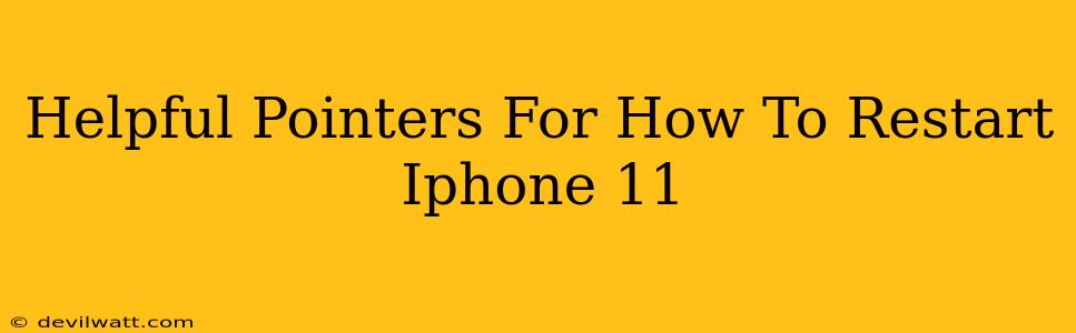 Helpful Pointers For How To Restart Iphone 11