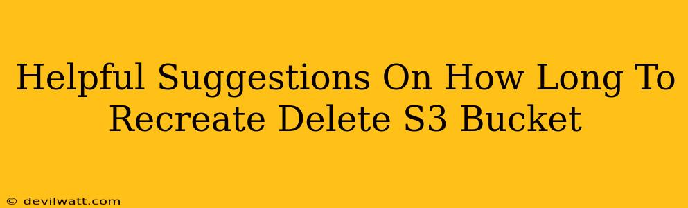 Helpful Suggestions On How Long To Recreate Delete S3 Bucket