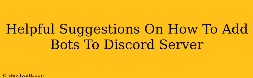 Helpful Suggestions On How To Add Bots To Discord Server