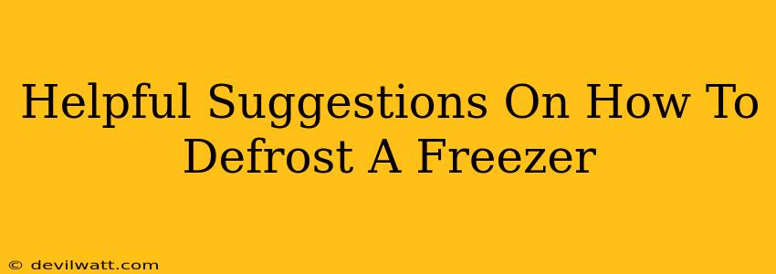 Helpful Suggestions On How To Defrost A Freezer