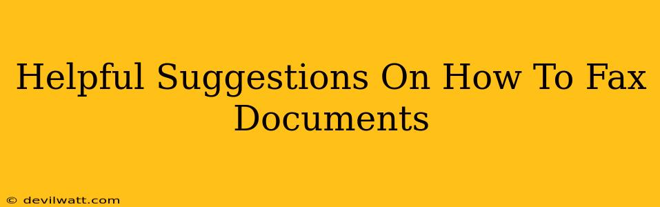 Helpful Suggestions On How To Fax Documents