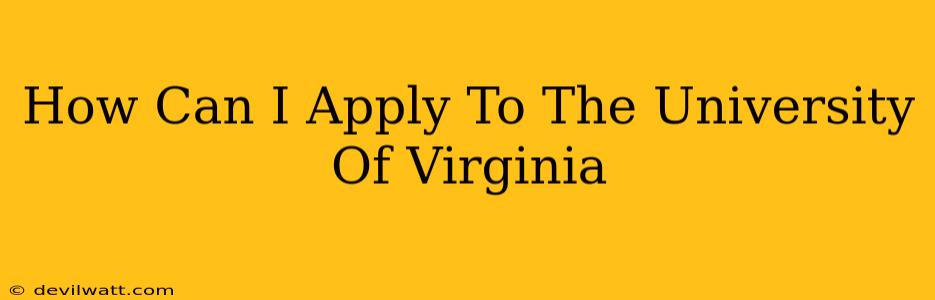 How Can I Apply To The University Of Virginia