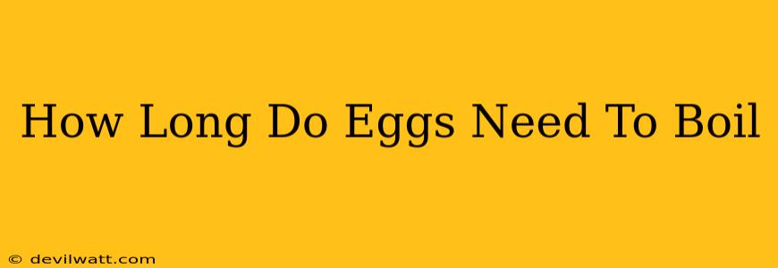 How Long Do Eggs Need To Boil