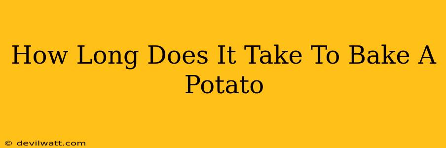 How Long Does It Take To Bake A Potato