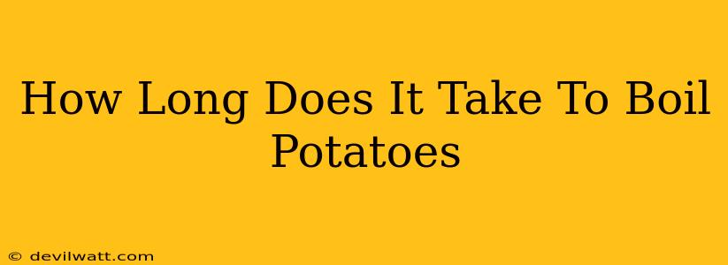 How Long Does It Take To Boil Potatoes