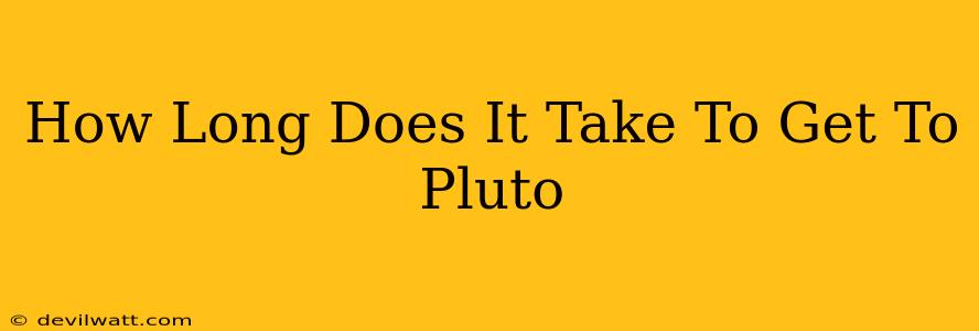 How Long Does It Take To Get To Pluto