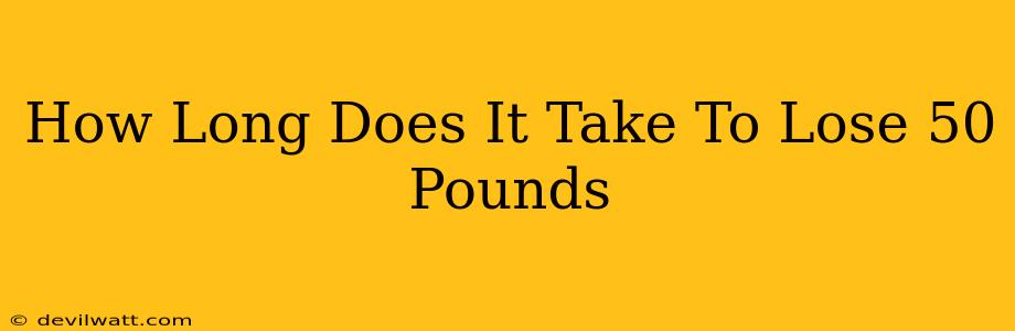 How Long Does It Take To Lose 50 Pounds