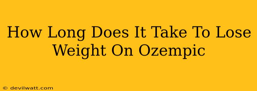 How Long Does It Take To Lose Weight On Ozempic